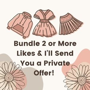 Bundle 2 or More Likes & I'll Send You a Private Offer!
